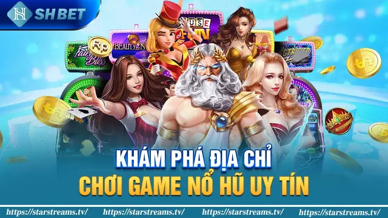 Tham gia game nổ hũ tặng tiền khởi nghiệp hàng đầu Việt Nam 5 Khám phá địa chỉ chơi game nổ hũ uy tín